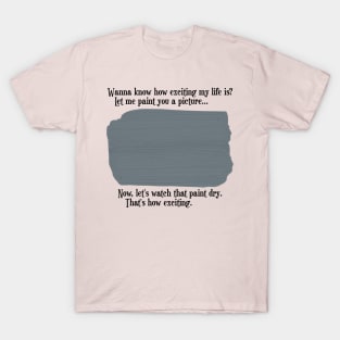 My Exciting Life T-Shirt